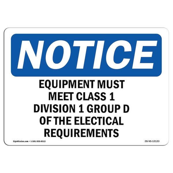 Safety Sign, OSHA Notice, 12" Height, Equipment Must Meet Class 1 Division 2 Group Sign, Landscape